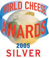 Silver World Cheese Award 2005